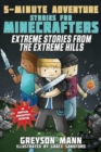 Image for Extreme Stories from the Extreme Hills : 5-Minute Adventure Stories for Minecrafters