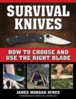 Image for Survival Knives: How to Choose and Use the Right Blade