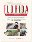 Image for The Florida wildlife encyclopedia: an illustrated guide to birds, fish, mammals, reptiles, and amphibians