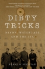 Image for Dirty Tricks: Nixon, Watergate, and the CIA