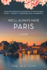 Image for We&#39;ll always have Paris: a novel