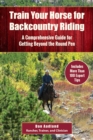 Image for Train Your Horse for Backcountry Riding: A Comprehensive Guide for Getting Beyond the Round Pen