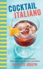 Image for Cocktail Italiano : The Definitive Guide to Aperitivo: Drinks, Nibbles, and Tales of the Italian Riviera