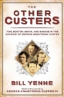Image for Other Custers: Tom, Boston, Nevin, and Maggie in the Shadow of George Armstrong Custer