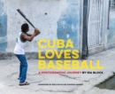 Image for Cuba Loves Baseball : A Photographic Journey