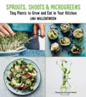 Image for Sprouts, Shoots, and Microgreens : Tiny Plants to Grow and Eat in Your Kitchen