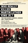 Image for Who REALLY Killed Martin Luther King Jr.?: The Case Against Lyndon B. Johnson and J. Edgar Hoover