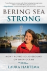 Image for Bering Sea Strong: How I Found Solid Ground on Open Ocean
