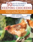 Image for 50 do-it-yourself projects for keeping chickens  : chicken coops, brooders, runs, swings, dust baths, and more!
