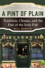 Image for Pint of Plain: Tradition, Change, and the Fate of the Irish Pub
