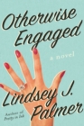 Image for Otherwise engaged  : a novel