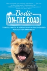 Image for Bodie on the Road: Travels with a Rescue Pup in the Dogged Pursuit of Happiness