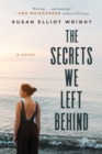 Image for The Secrets We Left Behind : A Novel