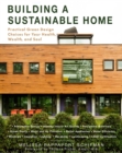 Image for Building a Sustainable Home: Practical Green Design Choices for Your Health, Wealth, and Soul