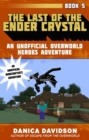 Image for The last of the ender crystal : 5