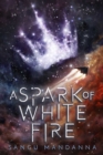Image for A spark of white fire : 1