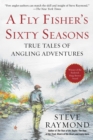 Image for A Fly Fisher&#39;s Sixty Seasons