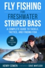 Image for Fly Fishing for Freshwater Striped Bass: A Complete Guide to Tackle, Tactics, and Finding Fish