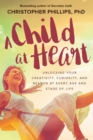 Image for Child at Heart: Unlocking Your Creativity, Curiosity, and Reason at Every Age and Stage of Life