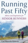 Image for Running Past Fifty : Advice and Inspiration for Senior Runners
