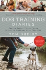 Image for Dog Training Diaries: Proven Expert Tips &amp; Tricks to Live in Harmony with Your Dog