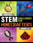 Image for Unofficial STEM challenges for MinecraftersGrades 1-2