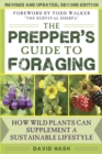 Image for The Prepper&#39;s Guide to Foraging : How Wild Plants Can Supplement a Sustainable Lifestyle, Revised and Updated, Second Edition