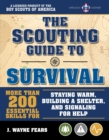 Image for Scouting Guide to Survival: More than 200 Essential Skills for Staying Warm, Building a Shelter, and Signaling for Help