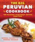 Image for The big Peruvian cookbook: 100 delicious traditional recipes from peru
