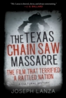 Image for The Texas chainsaw massacre and its terrifying times: a cultural history