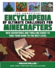 Image for The unofficial encyclopedia of ultimate challenges for minecrafters  : new adventures and thrilling dares to take your game to the next level