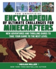 Image for Unofficial Encyclopedia of Ultimate Challenges for Minecrafters: New Adventures and Thrilling Dares to Take Your Game to the Next Level