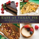 Image for Easy As Vegan Pie : One-of-a-Kind Sweet and Savory Slices