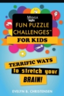 Image for Mensa(R) for Kids: Fun Puzzle Challenges : Terrific Ways to Stretch Your Brain!