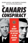 Image for Canaris Conspiracy: The Secret Resistance to Hitler in the German Army