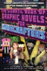 Image for The Gigantic Book of Graphic Novels for Minecrafters : Three Unofficial Adventures