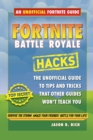 Image for Fortnite Battle Royale hacks  : the unofficial gamer&#39;s guide