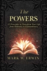 Image for The powers: 12 principles to transform your life from ordinary to extraordinary