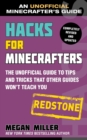 Image for Hacks for Minecrafters: Redstone : The Unofficial Guide to Tips and Tricks That Other Guides Won&#39;t Teach You