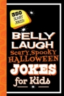 Image for Belly Laugh Scary, Spooky Halloween Jokes for Kids: 350 Scary Jokes!