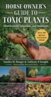 Image for Horse Owner&#39;s Guide to Toxic Plants: Identifications, Symptoms, and Treatments