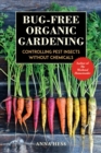 Image for Bug-Free Organic Gardening : Controlling Pest Insects without Chemicals