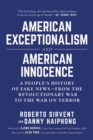 Image for American Exceptionalism and American Innocence: A People&#39;s History of Fake News-From the Revolutionary War to the War on Terror