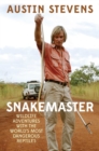 Image for Snakemaster: wildlife adventures with the world&#39;s most dangerous reptiles