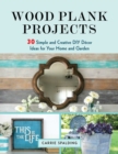Image for Wood Plank Projects : 30 Simple and Creative DIY Decor Ideas for Your Home and Garden