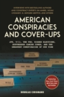 Image for American Conspiracies and Cover-ups : JFK, 9/11, the Fed, Rigged Elections, Suppressed Cancer Cures, and the Greatest Conspiracies of Our Time