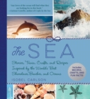 Image for Sea: Stories, Trivia, Crafts, and Recipes Inspired by the World&#39;s Best Shorelines, Beaches, and Oceans