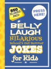 Image for Belly Laugh Hilarious School&#39;s Out for Summer Jokes for Kids : 350 Hilarious Summer Jokes!