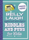 Image for Belly laugh hysterical schoolyard riddles and puns for kids  : 350 hilarious riddles and puns!