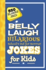 Image for Belly laugh hilarious school&#39;s out for summer jokes for kids: 350 hilarious summer jokes!.